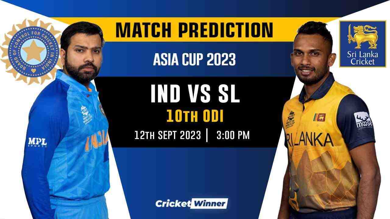 IND vs SL Match Prediction- Who Will Win Today’s Asia Cup Match Between India and Sri Lanka, Asia Cup, 10th Match - Cricket Winner