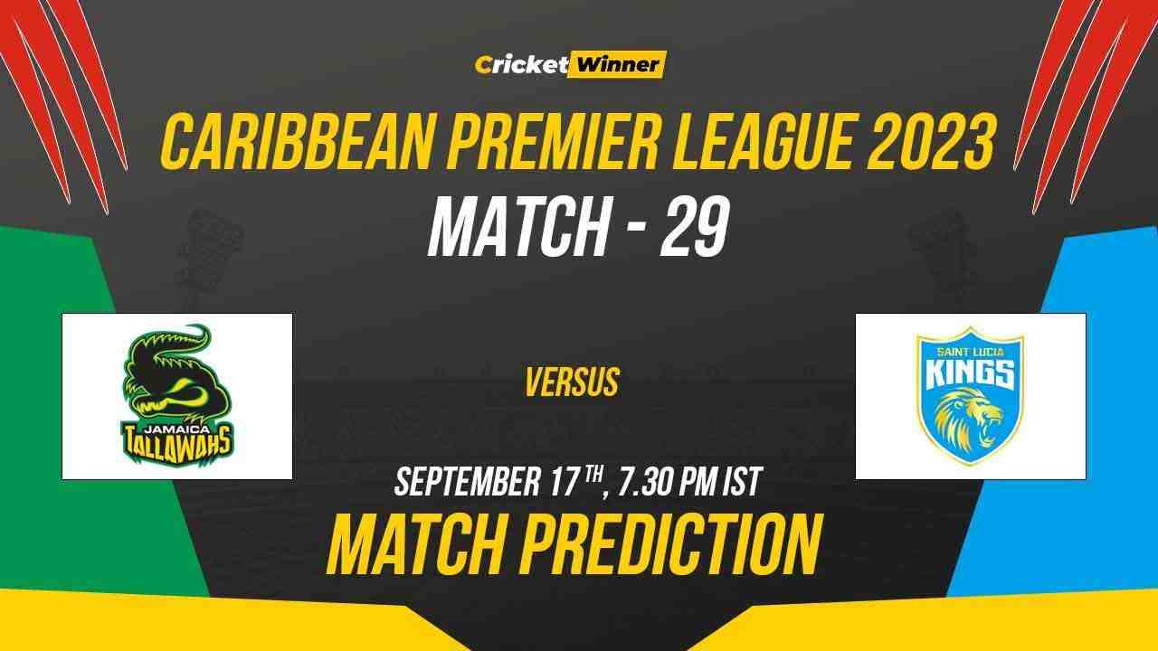 JT vs SLK Match Prediction- Who Will Win Today’s CPL Match Between Jamaica Tallawahs and St Lucia Kings CPL 2023, 29th Match - Cricket Winner