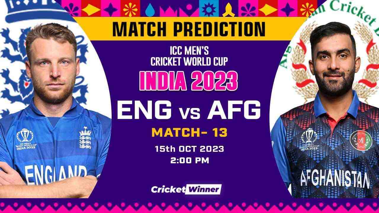 ENG vs AFG Match Prediction- Who Will Win Today’s World Cup Match Between England and Afghanistan World Cup, 13th Match - Cricket Winner