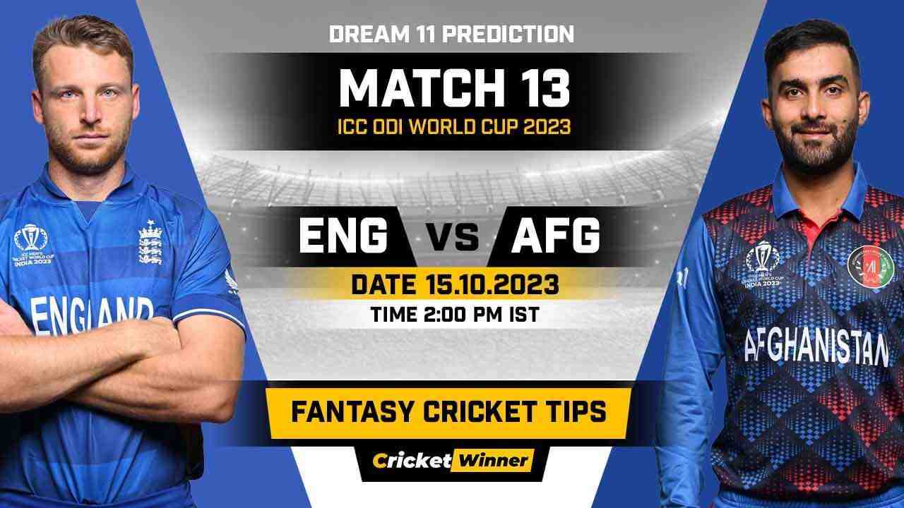 ENG vs AFG Dream11 Prediction, Fantasy Cricket Tips, Probable Playing XI, Pitch Report & Injury Updates For 13th Match