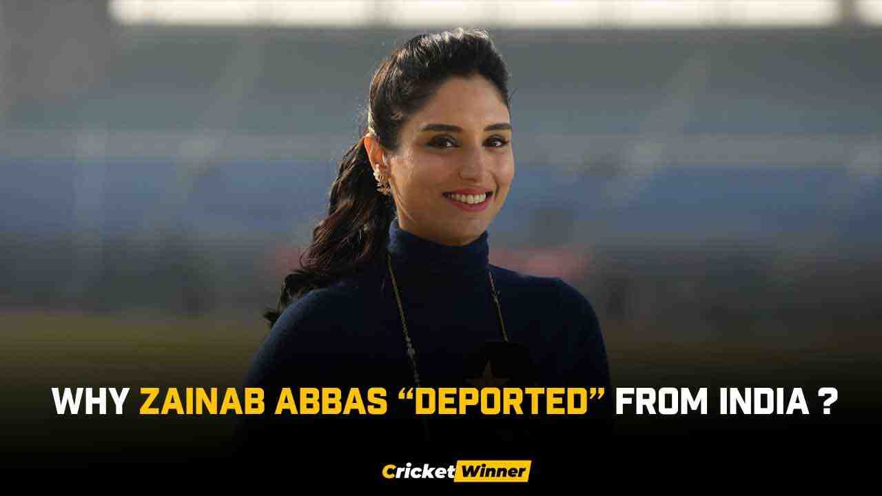 Why Zainab Abbas was "deported" from India? - Cricket Winner