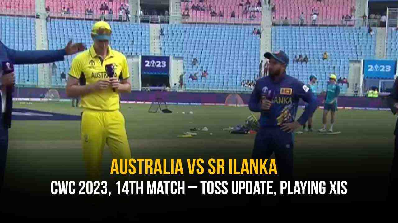 ICC Cricket World Cup 2023: Australia vs Sri Lanka, 14th Match – Toss Update, Playing XIs - Cricket Winner