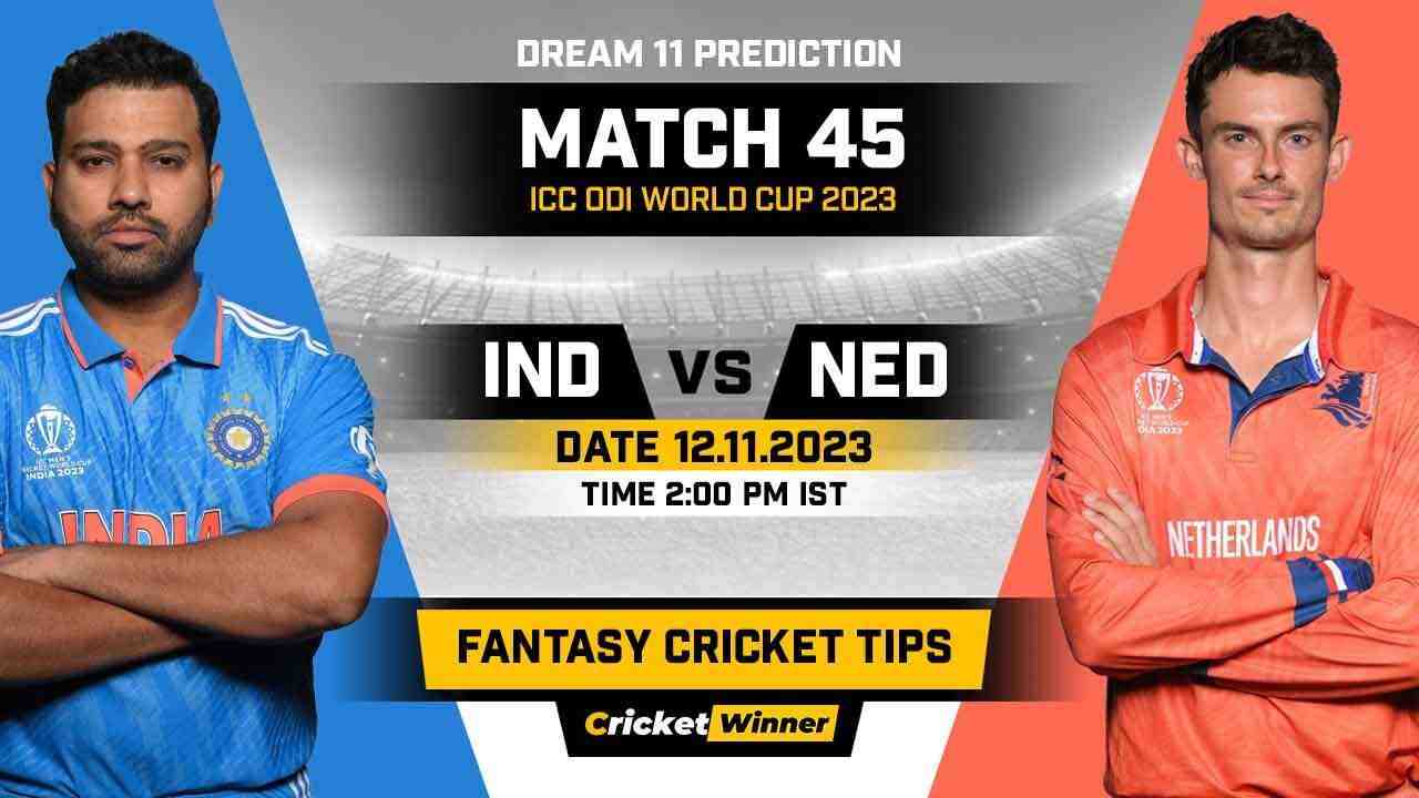 IND vs NED Dream11 Prediction, Fantasy Cricket Tips, Probable Playing XI, Pitch Report & Injury Updates For 45th Match