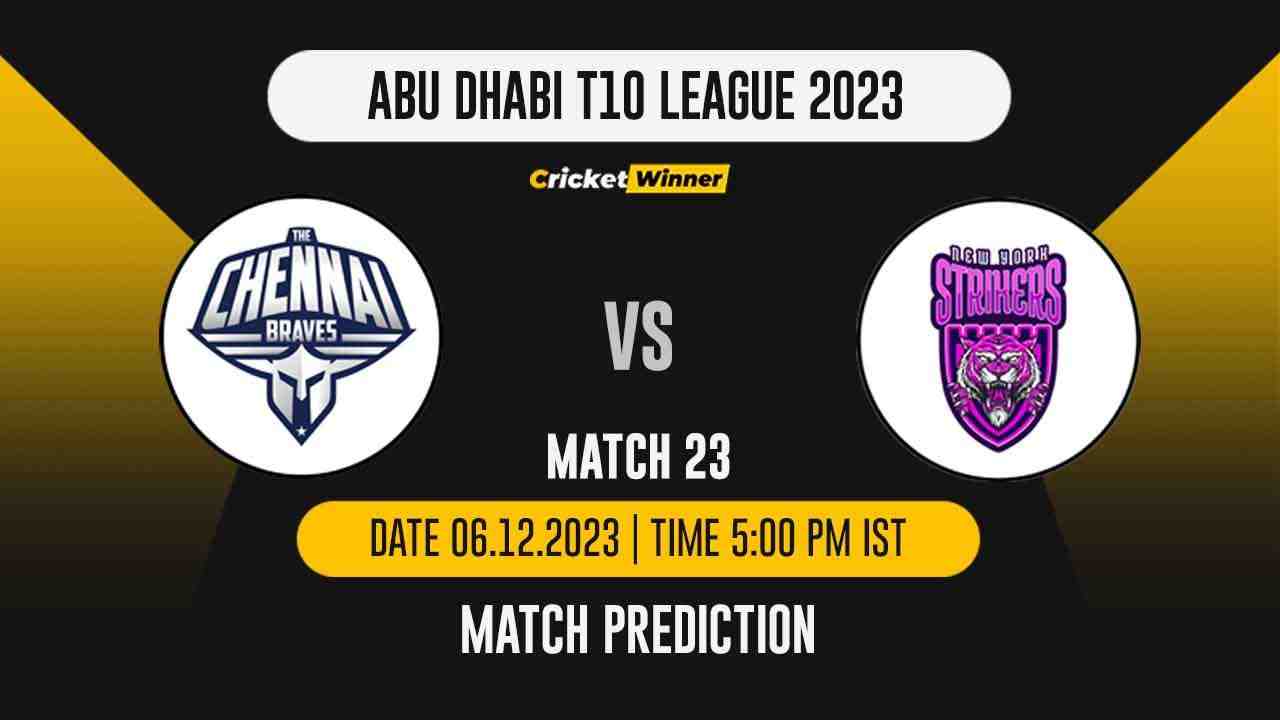 CB vs NYS Match Prediction- Who Will Win Today’s T10 Match Between Chennai Braves vs New York Strikers, Abu Dhabi T10 League, 23rd Match - Cricket Winner