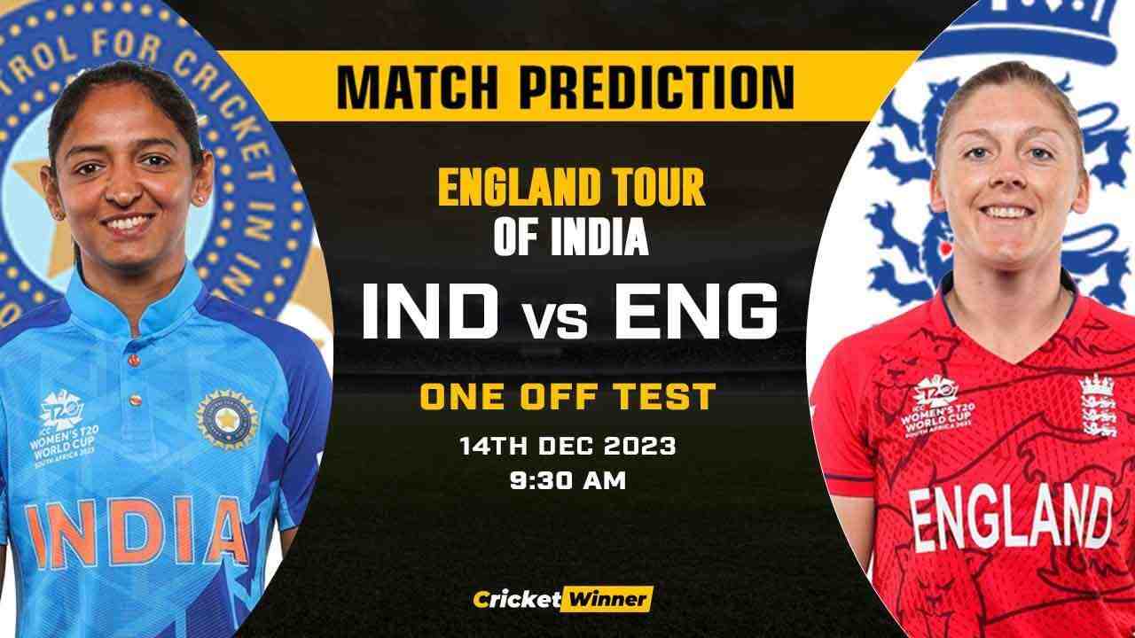 IND-W vs ENG-W Match Prediction- Who Will Win Today’s Test Match Between India Women and England Women, Only Test - Cricket Winner