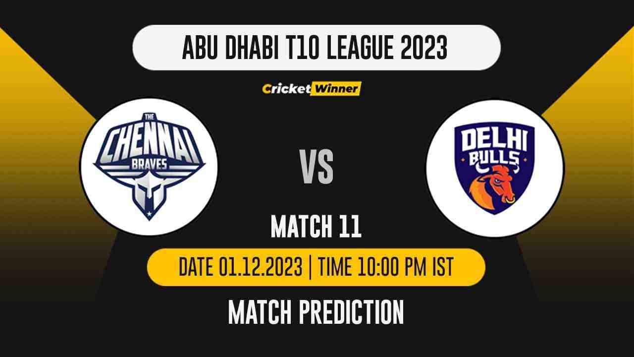 CB vs DB Match Prediction- Who Will Win Today’s T10 Match Between Chennai Braves and Delhi Bulls, Abu Dhabi T10 League, 11th Match - Cricket Winner