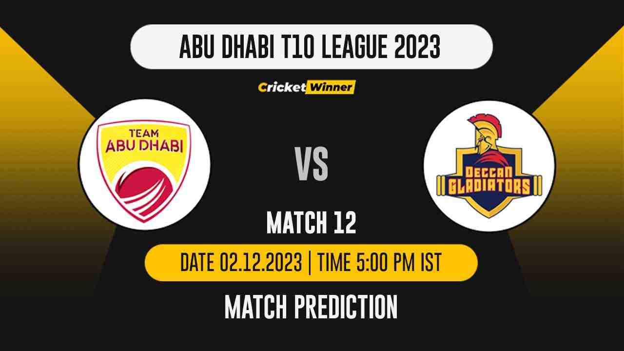 TAD vs DG Match Prediction- Who Will Win Today’s T10 Match Between Team Abu Dhabi vs Deccan Gladiators, Abu Dhabi T10 League, 12th Match - Cricket Winner