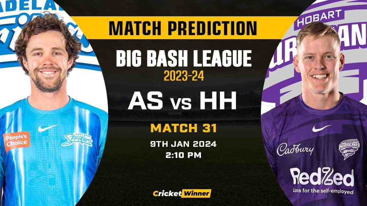 AS vs HH Match Prediction- Who Will Win Today’s T20 Match Between Adelaide Strikers and Hobart Hurricanes, Big Bash League, 31st Match - Cricket Winner