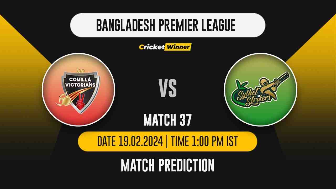 CV vs SS Match Prediction- Who Will Win Today’s T20 Match Between Comilla Victorians and Sylhet Strikers, BPL, 37th Match - Cricket Winner