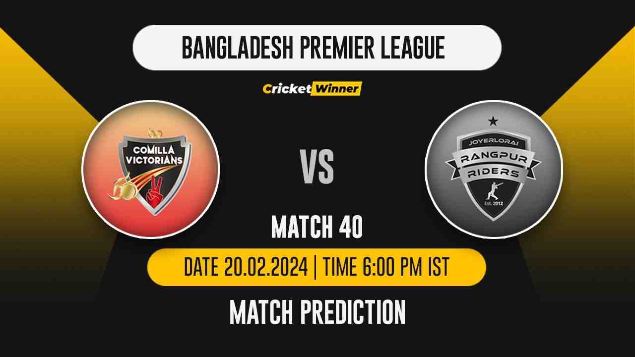 CV vs RR Match Prediction- Who Will Win Today’s T20 Match Between Comilla Victorians and Rangpur Riders, BPL, 40th Match - Cricket Winner