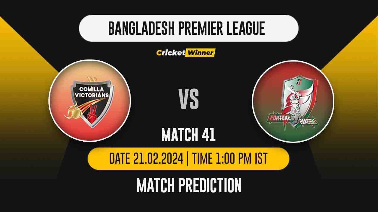 CV vs FB Match Prediction- Who Will Win Today’s T20 Match Between Comilla Victorians and Fortune Barishal, BPL, 41st Match - Cricket Winner