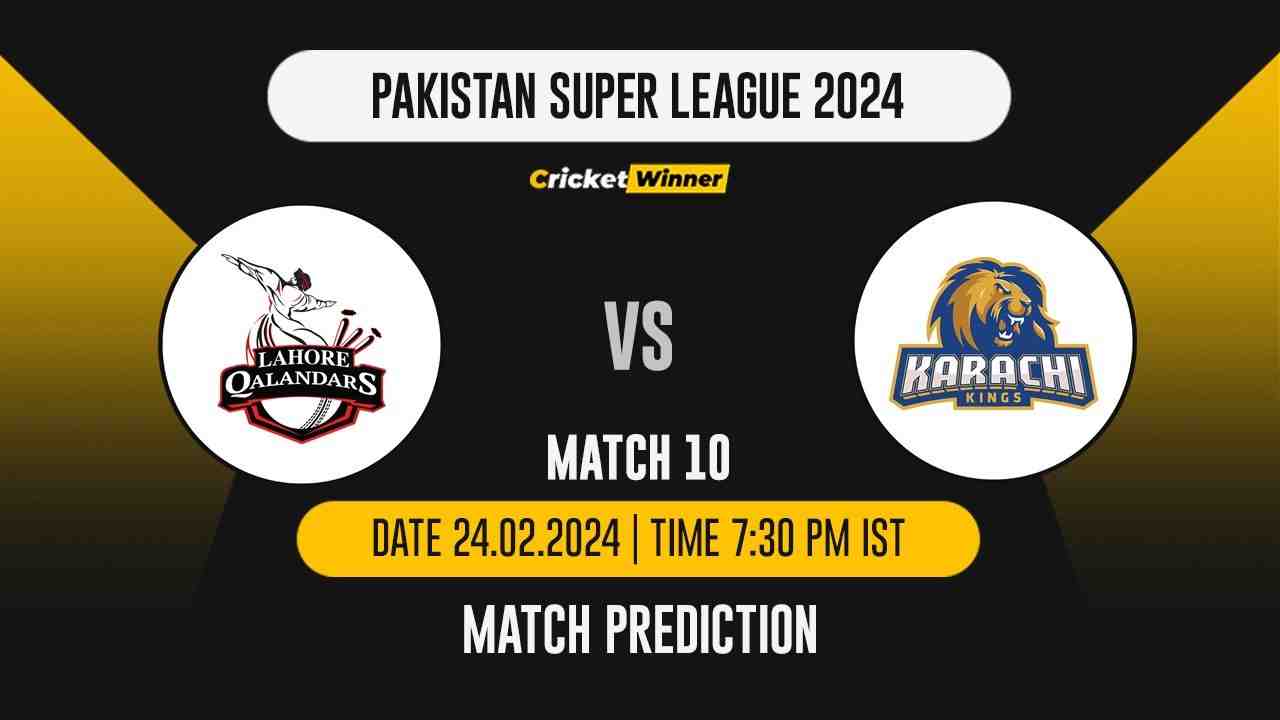 LQ vs KK Match Prediction- Who Will Win Today’s T20 Match Between Lahore Qalandars and Karachi Kings, PSL, 10th Match - Cricket Winner