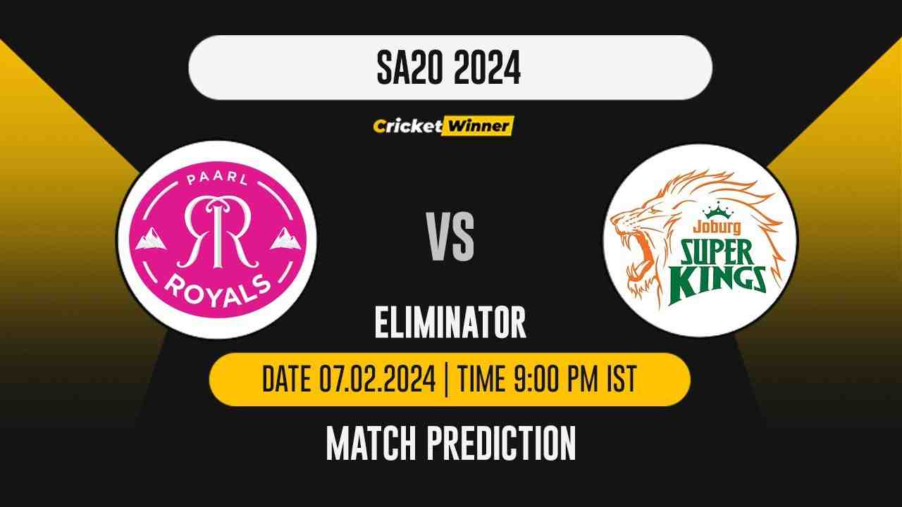 PR vs JSK Match Prediction- Who Will Win Today’s T20 Match Between Paarl Royals and Joburg Super Kings and SA20, Eliminator - Cricket Winner