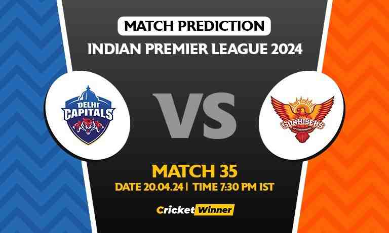 IPL 2024: Match 35, DC vs SRH Today Match Prediction - Who will win today's IPL match?