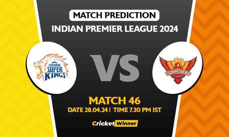 IPL 2024: Match 46, CSK vs SRH Today Match Prediction - Who will win today's IPL match?