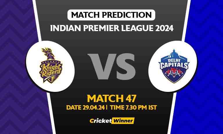 IPL 2024: 47th Match, KKR vs DC Today Match Prediction - Who will win today's IPL match Between Kolkata Knight Riders and Delhi Capitals - Cricket Winner