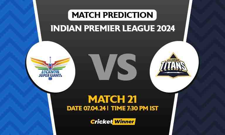 IPL 2024: Match 21, LSG vs GT Today Match Prediction - Who will win today's IPL match?