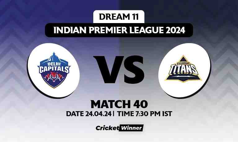 DC vs GT Dream11 Prediction, Fantasy Cricket Tips, Probable Playing XI, Pitch Report &amp; Injury Updates For 40th Match - Cricket Winner