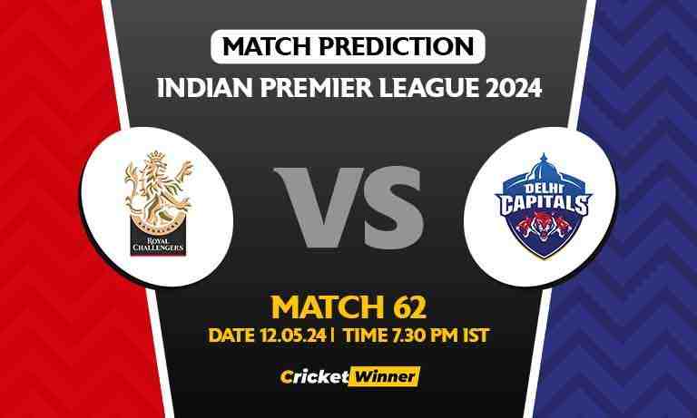 IPL 2024: Match 62, RCB vs DC Today Match Prediction - Who will win today's IPL match?