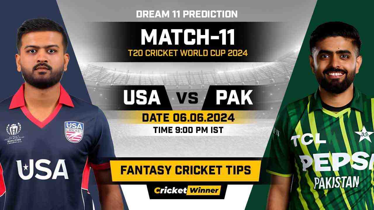 PAK vs USA Dream11 Prediction, Fantasy Cricket Tips, Probable Playing XI, Pitch Report &amp; Injury Updates For 11th Match - Cricket Winner