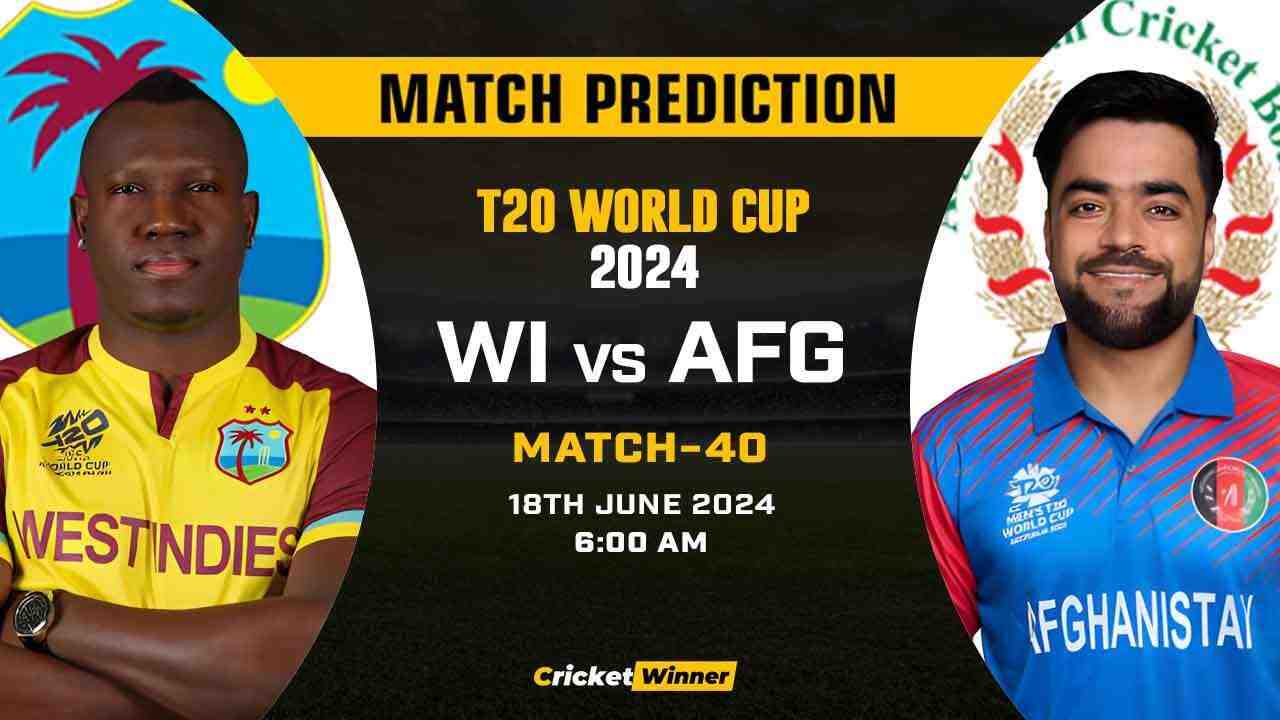 T20 World Cup: 40th Match, WI vs AFG Today Match Prediction - Who will win today's match Between West Indies and Afghanistan - Cricket Winner