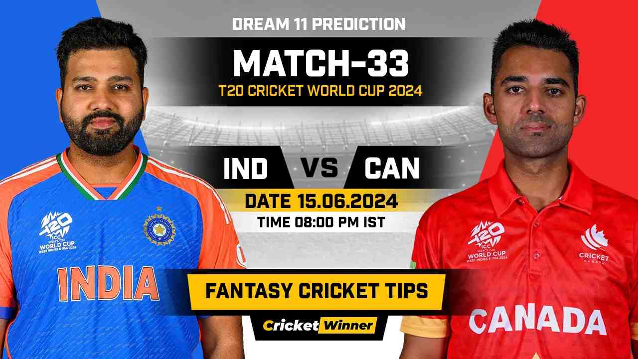 IND vs CAN Dream11 Prediction, Fantasy Cricket Tips, Probable Playing XI, Pitch Report &amp; Injury Updates For 33th Match - Cricket Winner