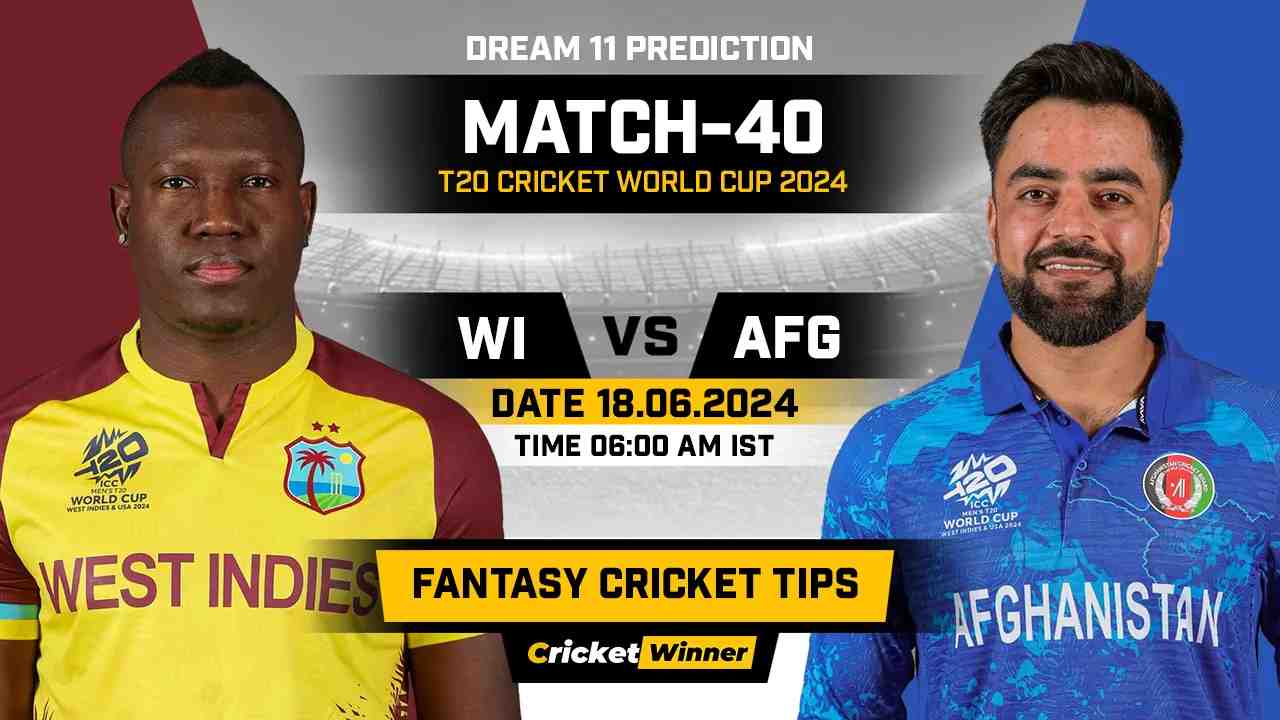 WI vs AFG Dream11 Prediction, Fantasy Cricket Tips, Probable Playing XI, Pitch Report &amp; Injury Updates For 40th Match - Cricket Winner