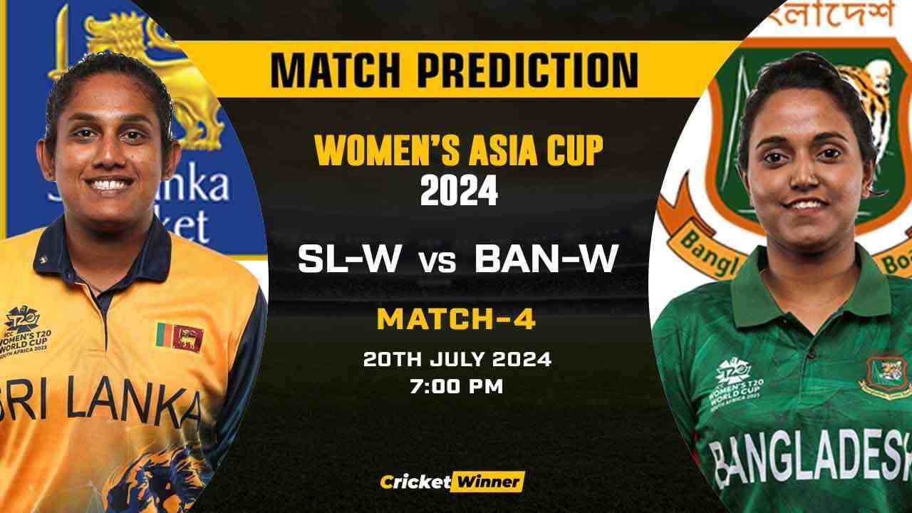 Asia Cup 2024: 4th Match, SL-W vs BAN-W Today Match Prediction - Who will win today's match Between Sri Lanka Women and Bangladesh Women - Cricket Winner