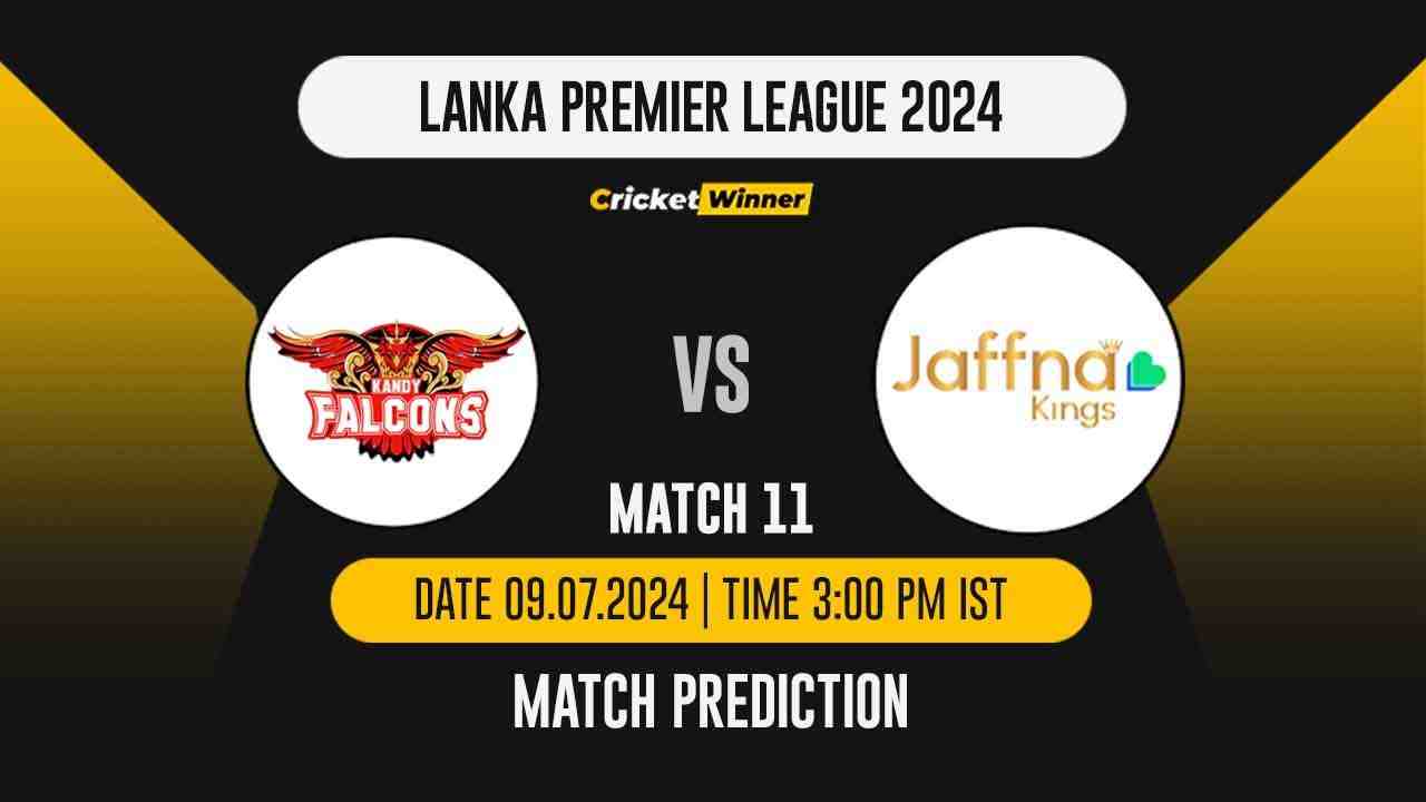 LPL 2024: 11th Match, KAF vs JK Today Match Prediction - who will win today's match between Kandy Falcons and Jaffna Kings