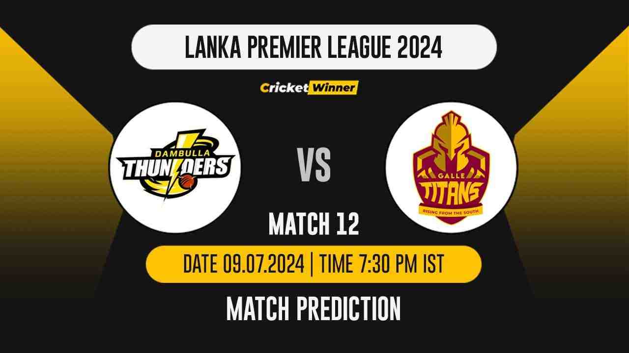 LPL 2024: 12th Match, DAS vs GM Today Match Prediction - who will win today's match between Dambulla Sixers and Galle Marvels