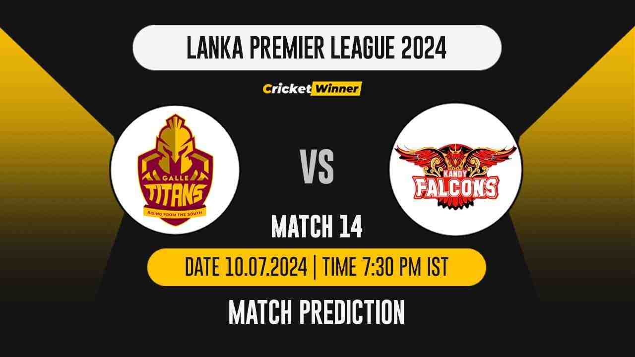 LPL 2024: 14th Match, KAF vs GAM Today Match Prediction - who will win today's match between Kandy Falcons and Galle Marvels