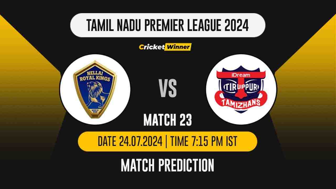 TNPL 2024: 23rd Match, NRK vs TT Today Match Prediction - who will win today's match between Nellai Royals Kings and IDream Tiruppur Tamizhans - Cricket Winner