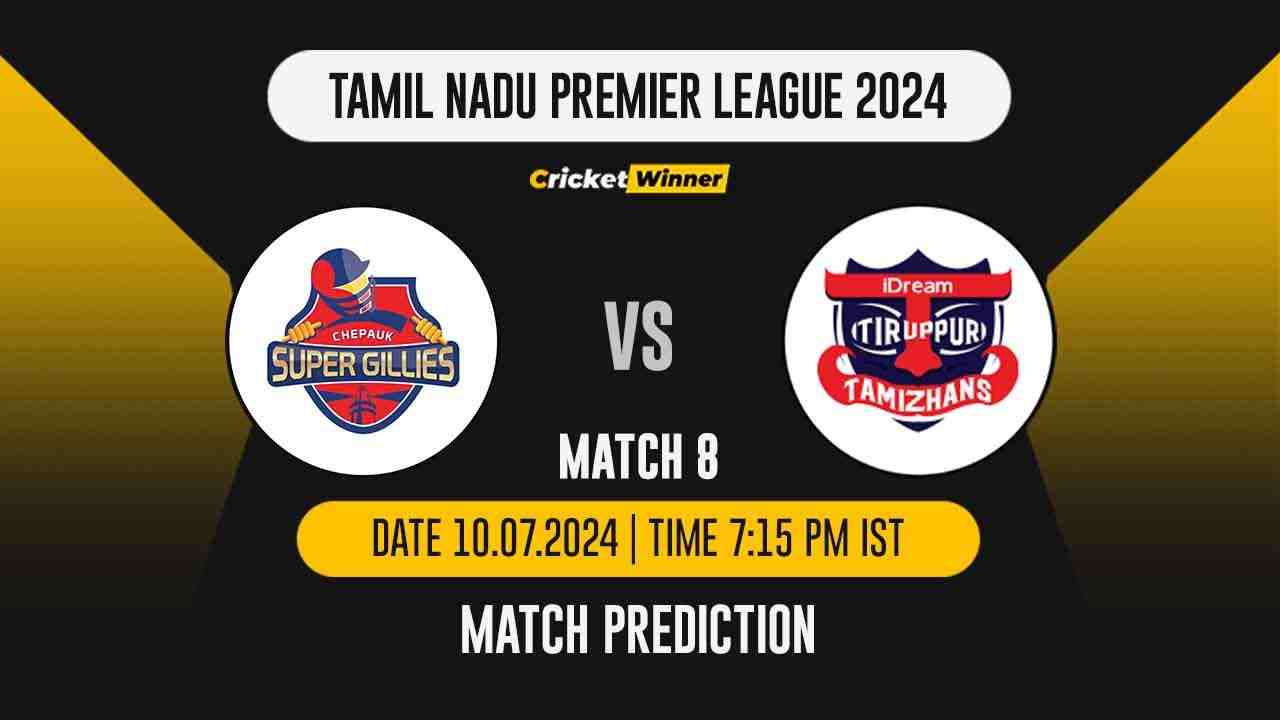 TNPL 2024: 8th Match, CSG vs TT Today Match Prediction - who will win today's match between Chepauk Super Gillies and IDream Tiruppur Tamizhans