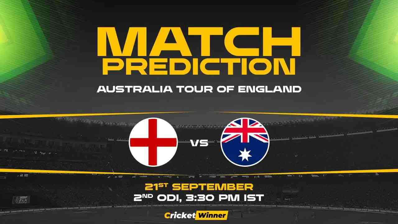 ENG vs AUS 2nd ODI, Match Prediction- Who Will Win Today?