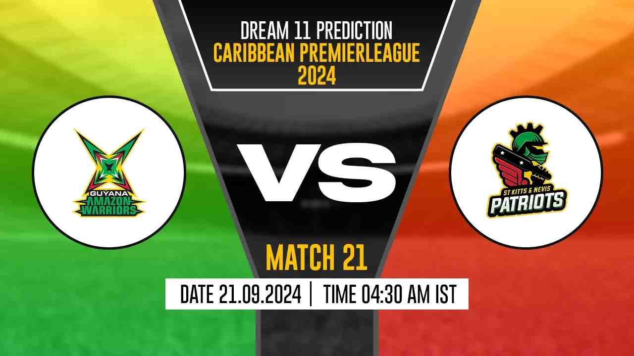 CPL 2024: GAW vs SNP Dream11 Prediction, Guyana Amazon Warriors vs St Kitts and Nevis Patriots, 21th Match