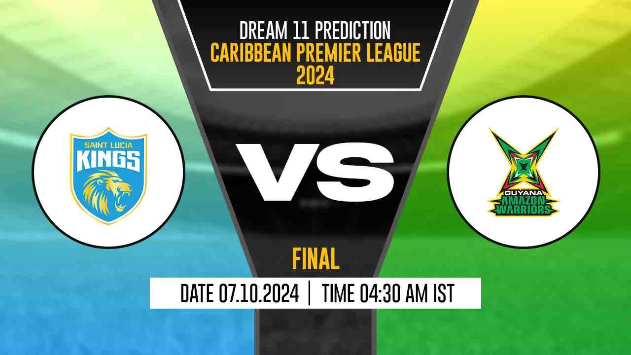 CPL 2024: GAW vs SLK Dream11 Prediction, Guyana Amazon Warriors vs Saint Lucia Kings, Finals Match