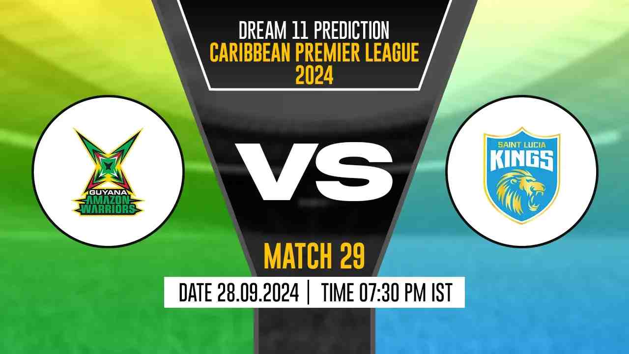 CPL 2024: GAW vs SLK Dream11 Prediction, Guyana Amazon Warriors vs Saint Lucia Kings, 29th Match