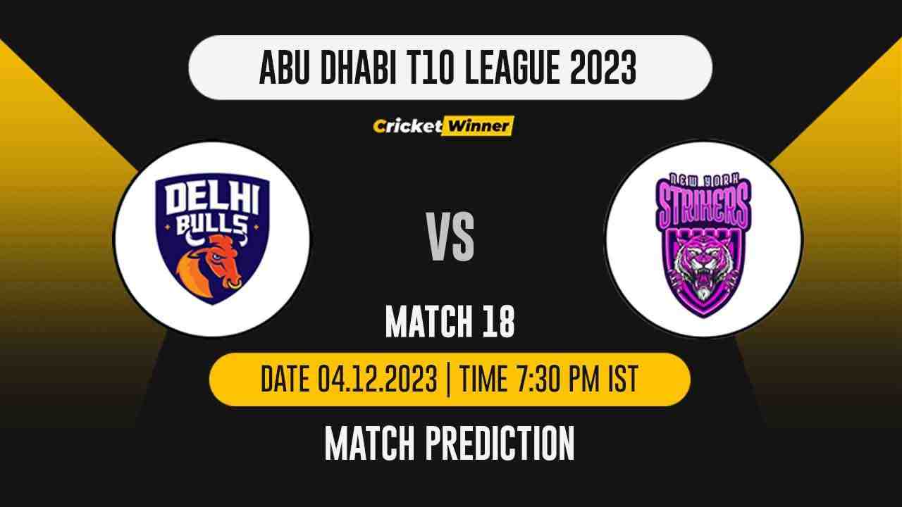 DB vs NYS Match Prediction- Who Will Win Today’s T10 Match Between Delhi Bulls and New York Strikers, Abu Dhabi T10 League, 18th Match