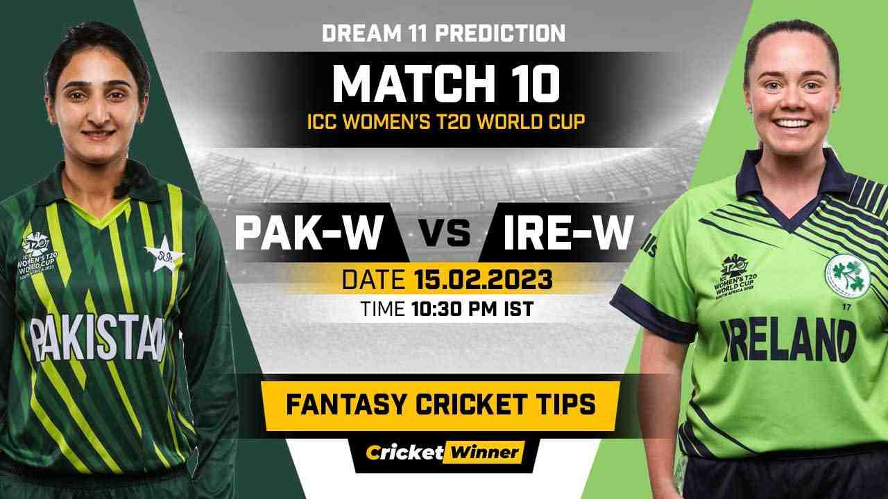 PAK-W vs IRE-W Dream11 Prediction, Fantasy Cricket Tips, Probable Playing XI, Pitch Report & Injury Updates For 10th Match