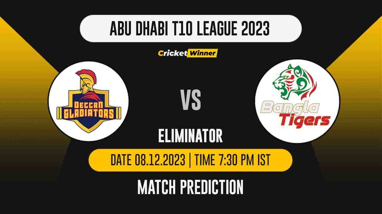 DG vs BT Match Prediction- Who Will Win Today’s T10 Match Between Deccan Gladiators and Bangla Tigers, Abu Dhabi T10 League, Eliminator