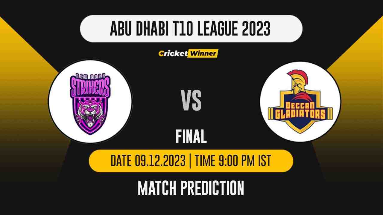 DG vs NYS Match Prediction- Who Will Win Today’s T10 Match Between Deccan Gladiators and New York Strikers, Abu Dhabi T10 League, Finals