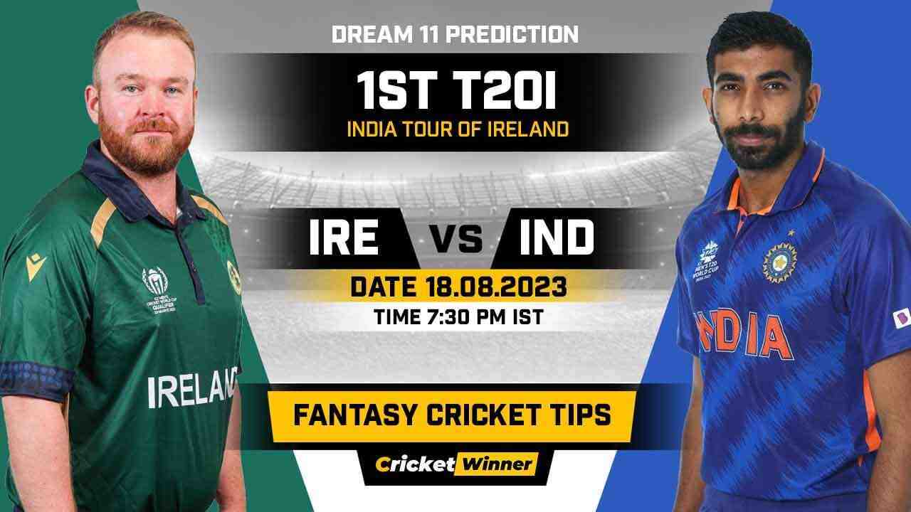 IRE vs IND Dream11 Prediction, Fantasy Cricket Tips, Probable Playing XI, Pitch Report & Injury Updates For 1st T20I