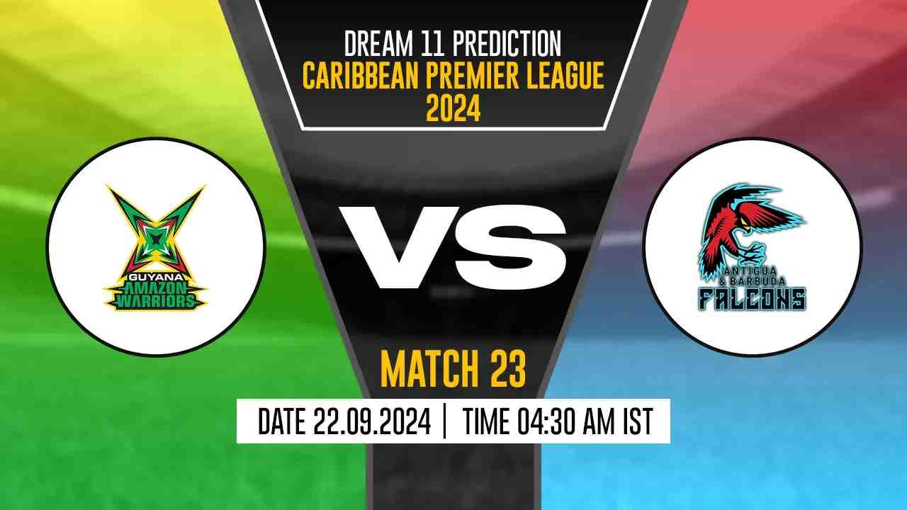 CPL 2024: GAW vs ABF Dream11 Prediction, Guyana Amazon Warriors vs Antigua and Barbuda Falcons, 23th Match