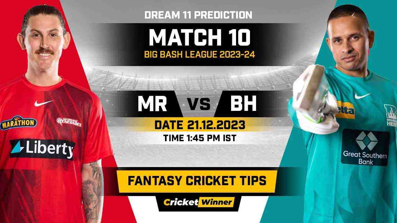 HEA vs REN Dream11 Prediction, Fantasy Cricket Tips, Probable Playing XI, Pitch Report & Injury Updates For 10th Match