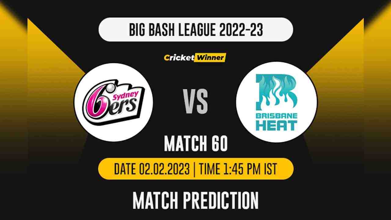 BBL 2022: Challenger Final, SIX vs HEA Match Prediction- Who Will Win Today's BBL Match Between Sydney Sixers and Brisbane Heat