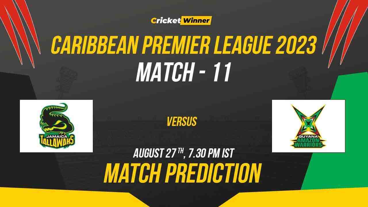 GAW vs JT Match Prediction- Who Will Win Today’s CPL Match Between Guyana Amazon Warriors and Jamaica Tallawahs CPL 2023,11th Match