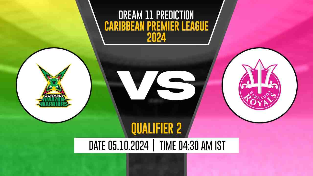 CPL 2024: GAW vs BR Dream11 Prediction, Guyana Amazon Warriors vs Barbados Royals, Qualifier-2 Match