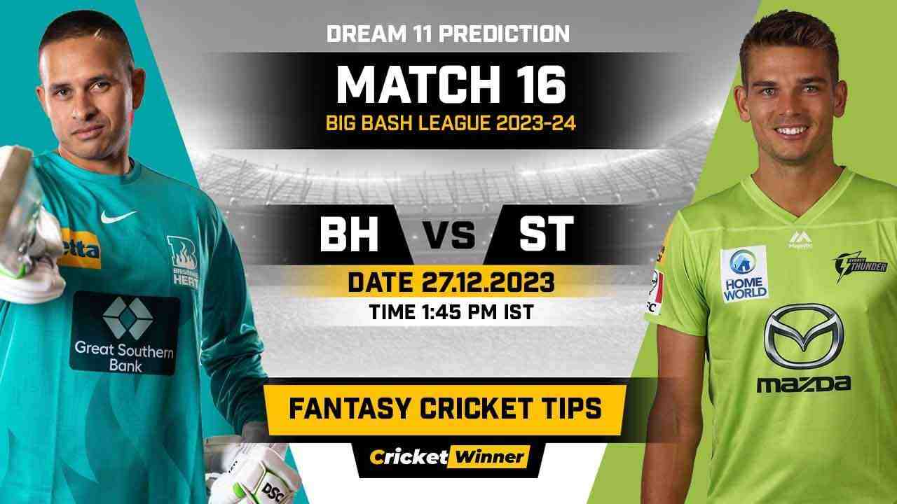 HEA vs THU Dream11 Prediction, Fantasy Cricket Tips, Probable Playing XI, Pitch Report & Injury Updates For 16th Match