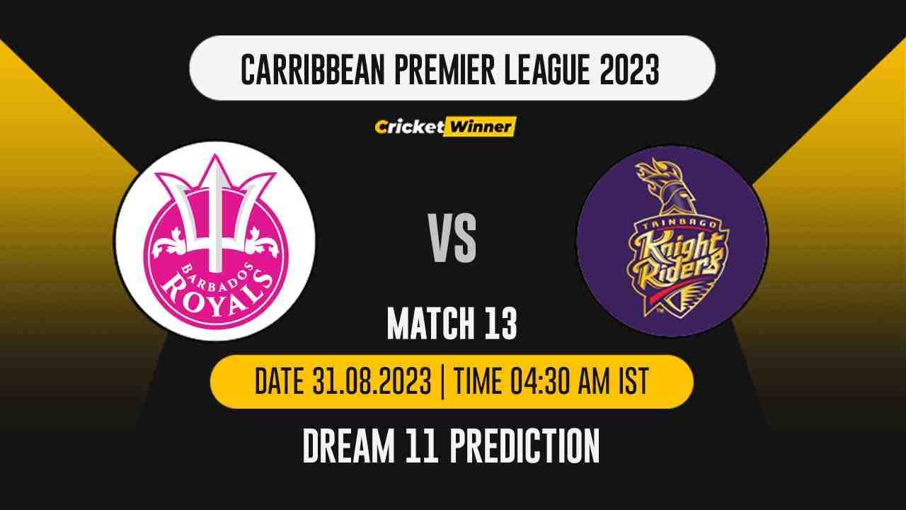 BR vs TKR Dream11 Prediction, Fantasy Cricket Tips, Probable Playing XI, Pitch Report & Injury Updates For 13th Match