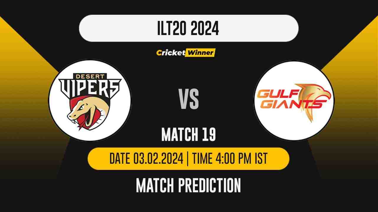 DV vs GG Match Prediction- Who Will Win Today’s T20 Match Between Desert Vipers and Gulf Giants, ILT20, 19th Match